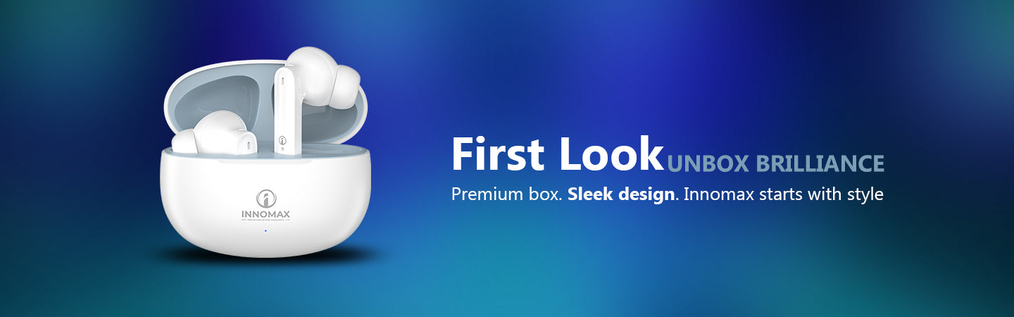 First Impressions Matter – Discover the Sleek Brilliance of Innomax Earbuds