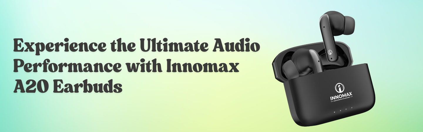 Innomax A20 Earbuds – 48H Battery, Deep Bass & Bluetooth 5.4 | Best Wireless Earbuds 2025